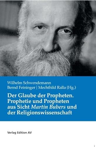 Der Glaube der Propheten: Prophetie und Propheten aus Sicht Martin Bubers und der Religionswissenschaft von Verlag Edition AV